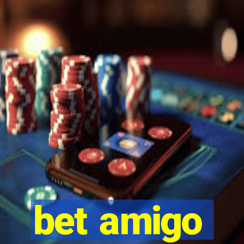 bet amigo